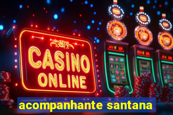 acompanhante santana